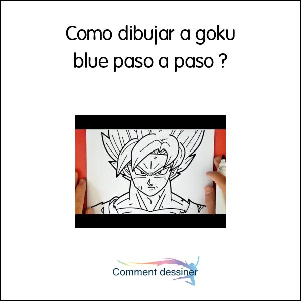 Como dibujar a goku blue paso a paso